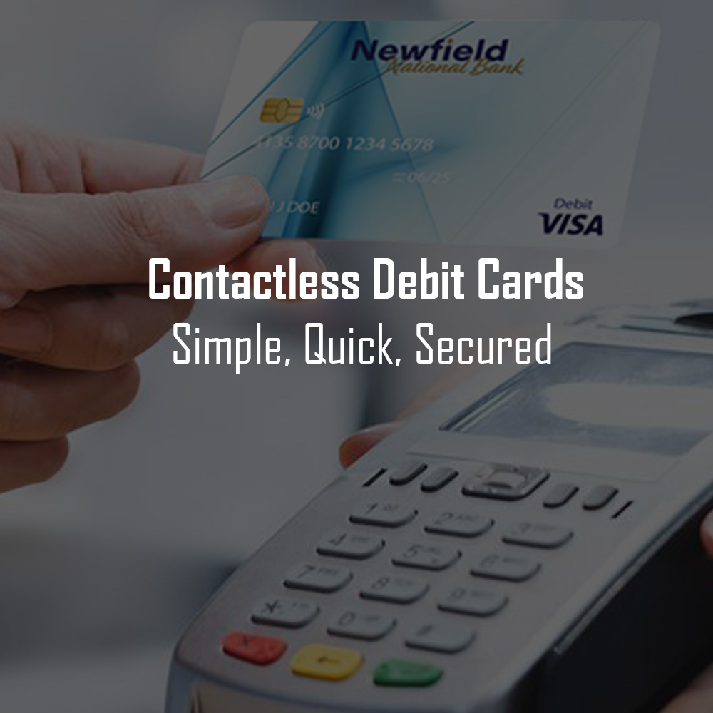 Contactless Debit Cards Simple, Quick, Secured